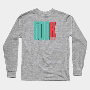 500K Long Sleeve T-Shirt